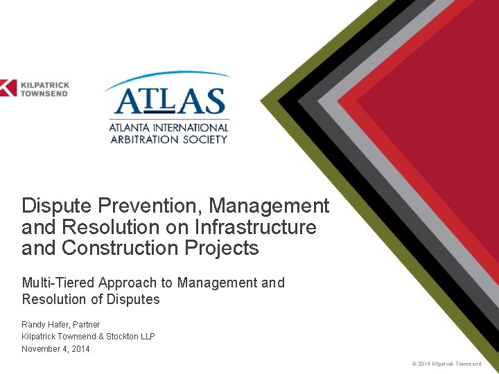 Dispute Prevention, Management and Resolution on Infrastructure and Construction Projects Multi-Tiered Approach to Management