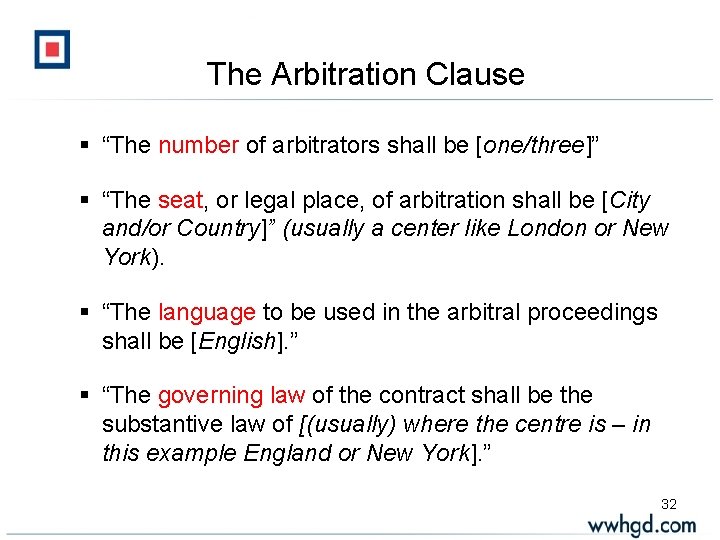 The Arbitration Clause § “The number of arbitrators shall be [one/three]” § “The seat,