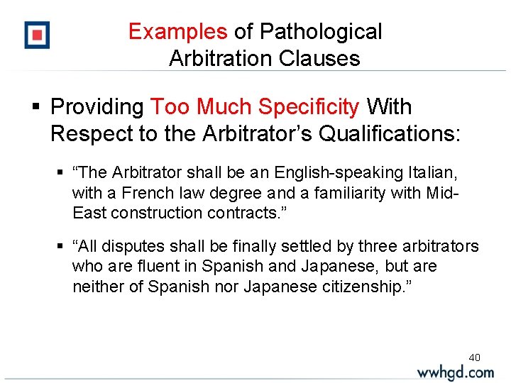 Examples of Pathological Arbitration Clauses § Providing Too Much Specificity With Respect to the