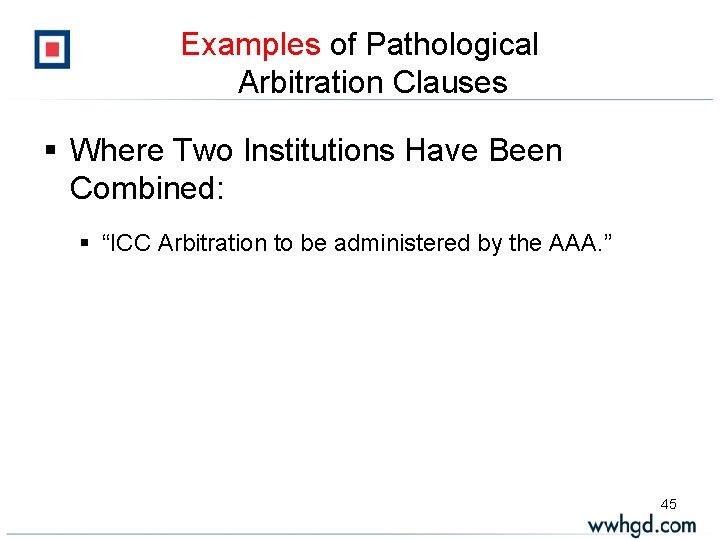 Examples of Pathological Arbitration Clauses § Where Two Institutions Have Been Combined: § “ICC
