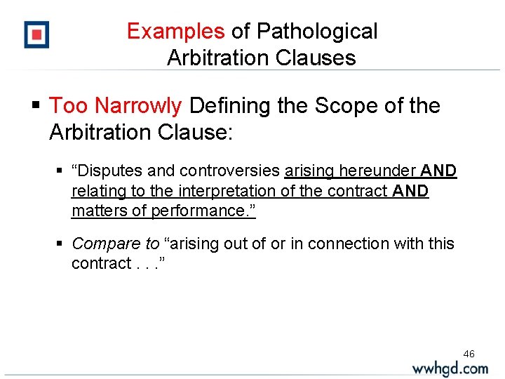 Examples of Pathological Arbitration Clauses § Too Narrowly Defining the Scope of the Arbitration