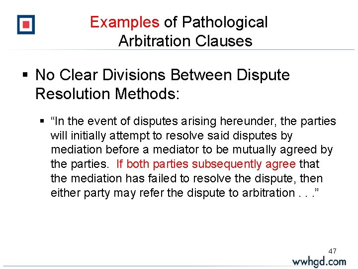 Examples of Pathological Arbitration Clauses § No Clear Divisions Between Dispute Resolution Methods: §