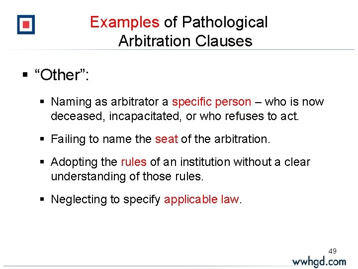 Examples of Pathological Arbitration Clauses § “Other”: § Naming as arbitrator a specific person