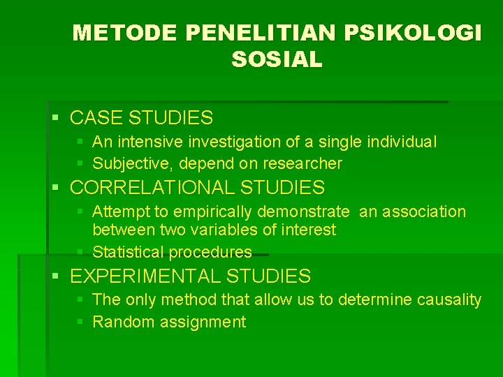METODE PENELITIAN PSIKOLOGI SOSIAL § CASE STUDIES § An intensive investigation of a single