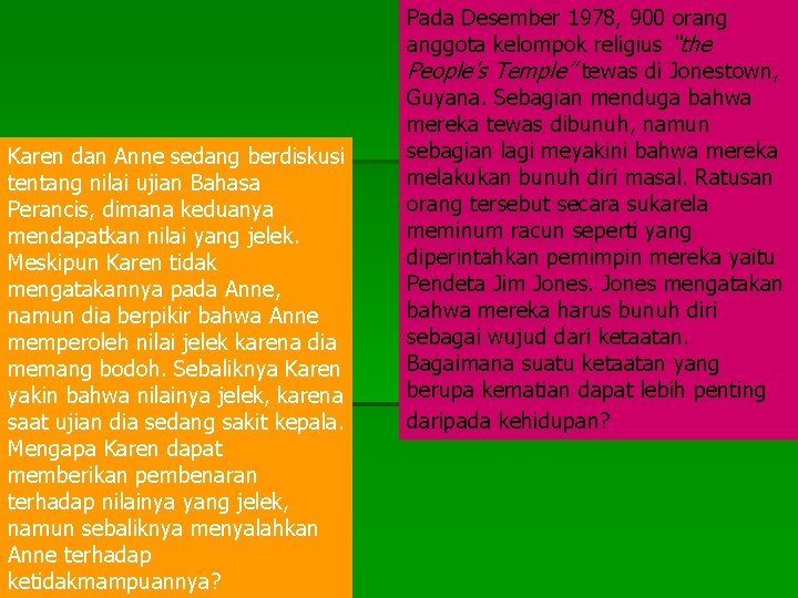 Karen dan Anne sedang berdiskusi tentang nilai ujian Bahasa Perancis, dimana keduanya mendapatkan nilai