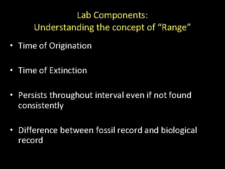 Lab Components: Understanding the concept of “Range” • Time of Origination • Time of