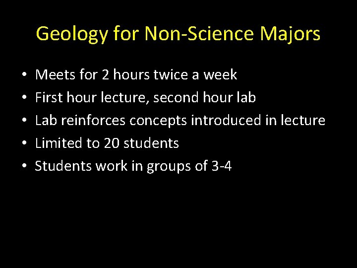 Geology for Non-Science Majors • • • Meets for 2 hours twice a week