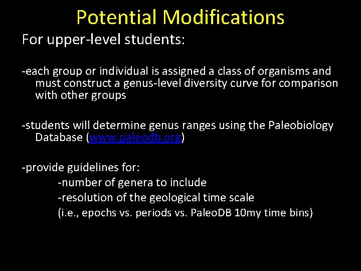 Potential Modifications For upper-level students: -each group or individual is assigned a class of