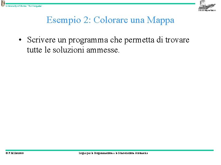 University of Rome “Tor Vergata” Esempio 2: Colorare una Mappa • Scrivere un programma
