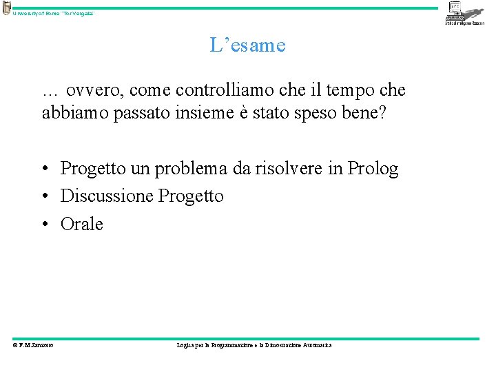 University of Rome “Tor Vergata” L’esame … ovvero, come controlliamo che il tempo che