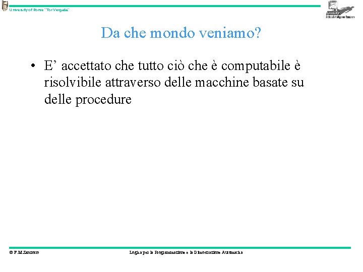 University of Rome “Tor Vergata” Da che mondo veniamo? • E’ accettato che tutto