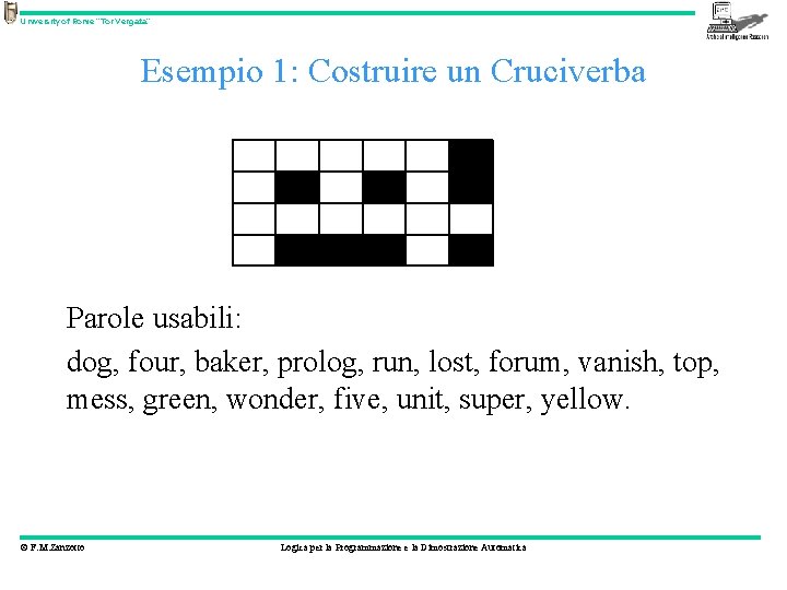 University of Rome “Tor Vergata” Esempio 1: Costruire un Cruciverba Parole usabili: dog, four,