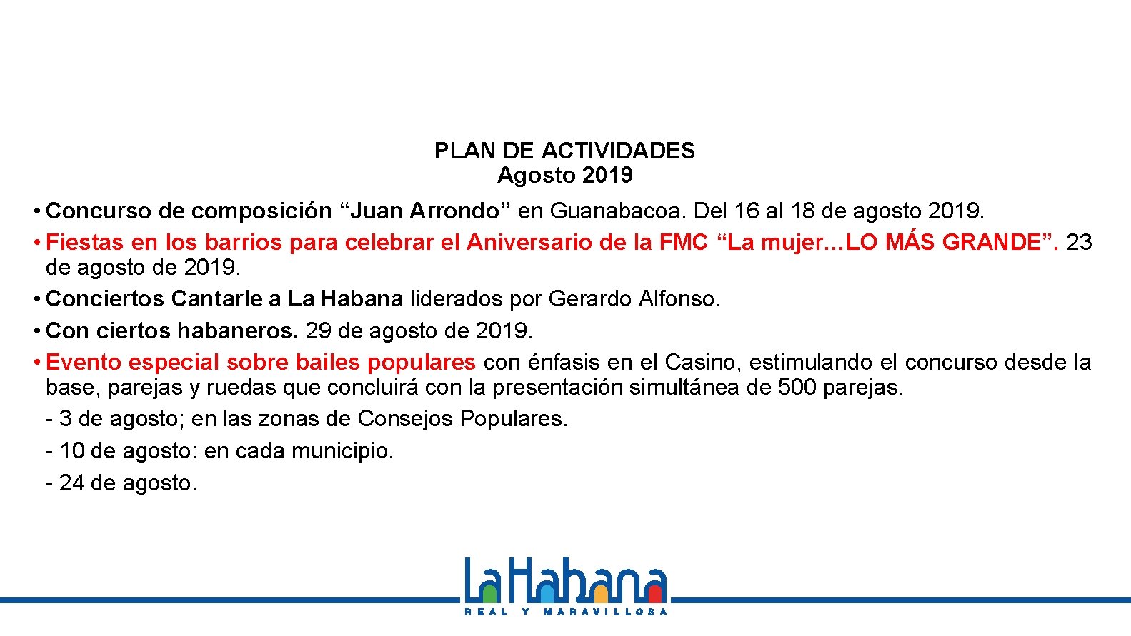 PLAN DE ACTIVIDADES Agosto 2019 • Concurso de composición “Juan Arrondo” en Guanabacoa. Del