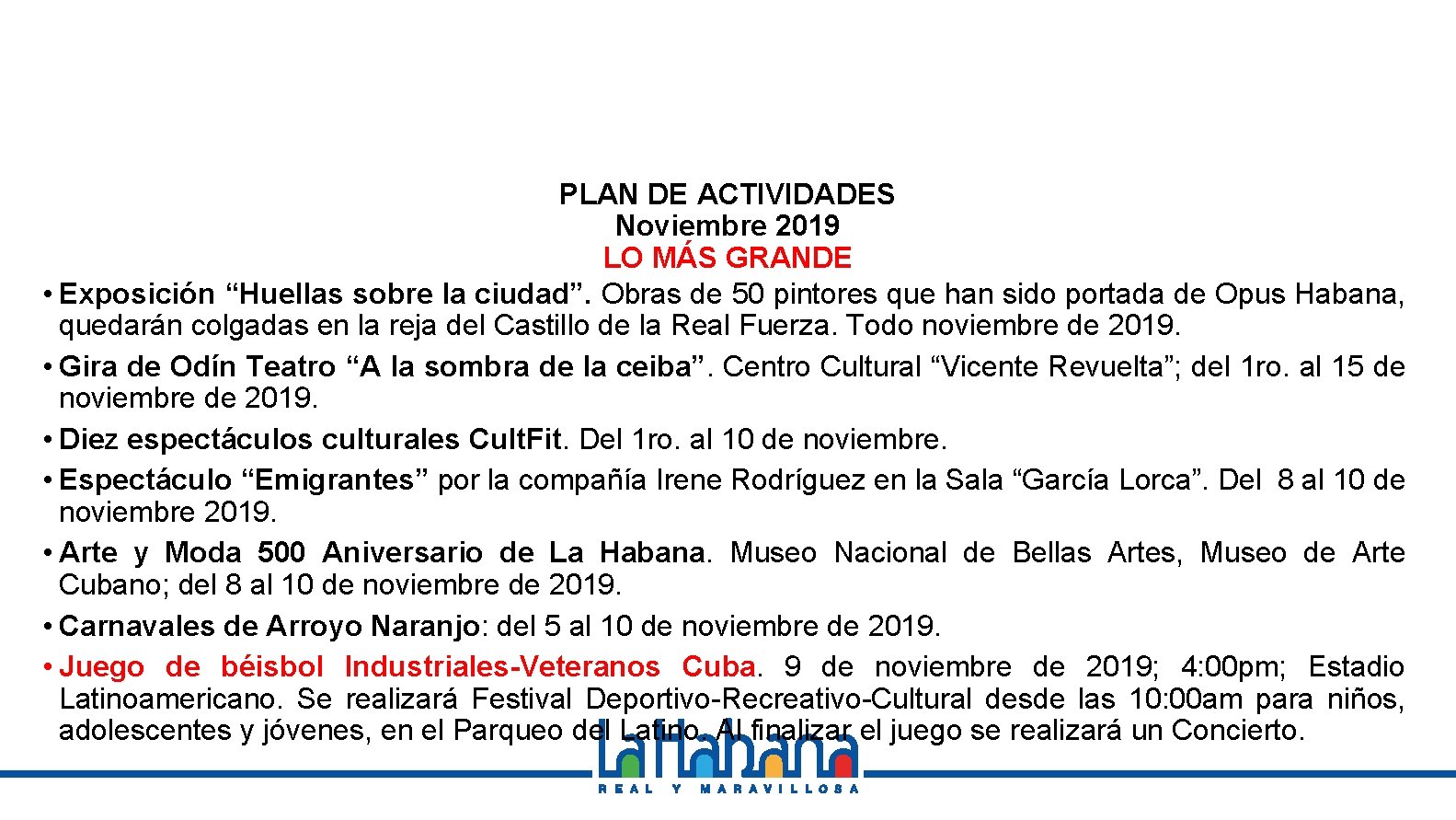 PLAN DE ACTIVIDADES Noviembre 2019 LO MÁS GRANDE • Exposición “Huellas sobre la ciudad”.