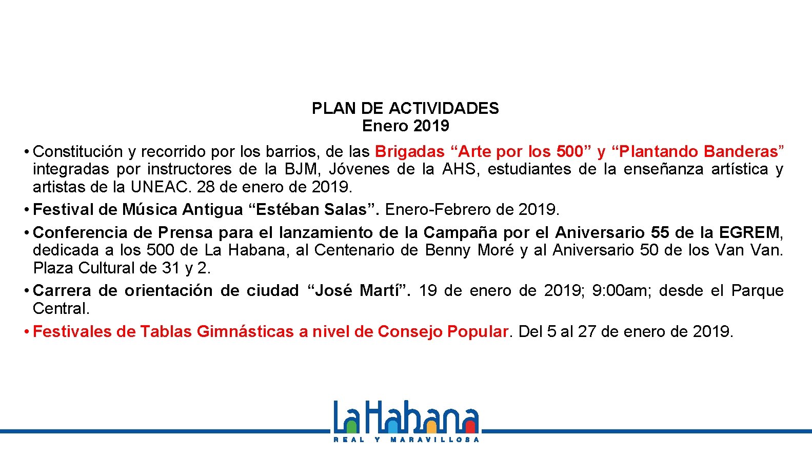 PLAN DE ACTIVIDADES Enero 2019 • Constitución y recorrido por los barrios, de las