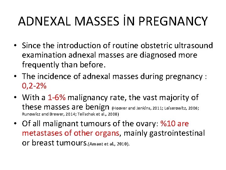 ADNEXAL MASSES İN PREGNANCY • Since the introduction of routine obstetric ultrasound examination adnexal