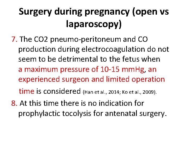 Surgery during pregnancy (open vs laparoscopy) 7. The CO 2 pneumo-peritoneum and CO production