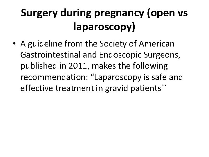 Surgery during pregnancy (open vs laparoscopy) • A guideline from the Society of American