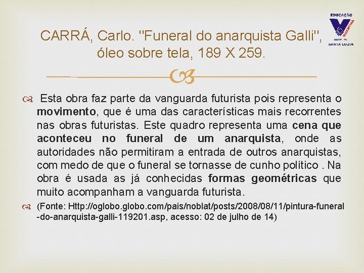 CARRÁ, Carlo. "Funeral do anarquista Galli", óleo sobre tela, 189 X 259. Esta obra
