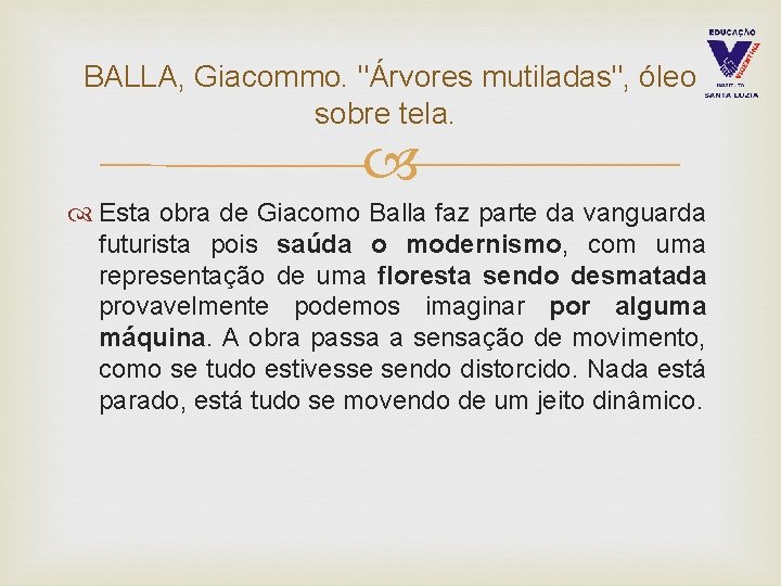 BALLA, Giacommo. "Árvores mutiladas", óleo sobre tela. Esta obra de Giacomo Balla faz parte