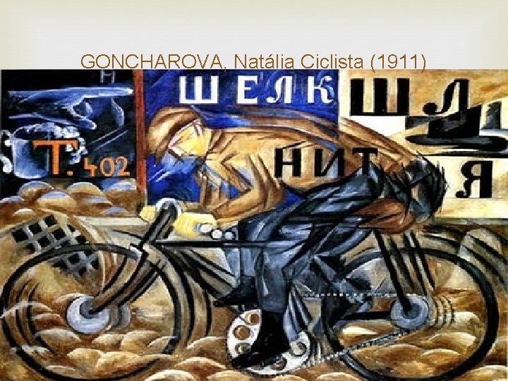 GONCHAROVA, Natália Ciclista (1911) 