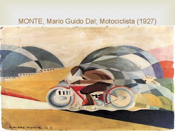 MONTE, Mario Guido Dal; Motociclista (1927) 