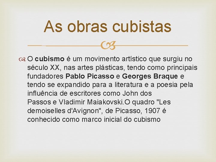 As obras cubistas O cubismo é um movimento artístico que surgiu no século XX,