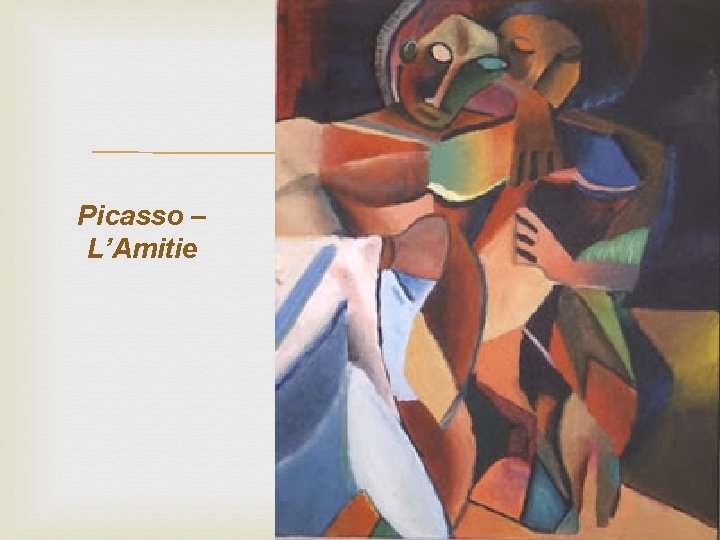  Picasso – L’Amitie 