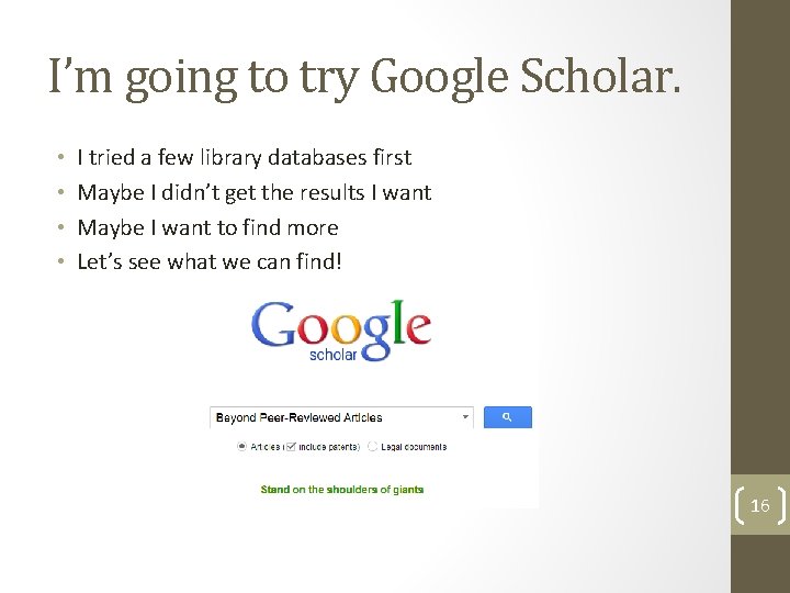 I’m going to try Google Scholar. • • I tried a few library databases