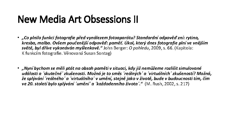 New Media Art Obsessions II • „Co plnilo funkci fotografie před vynálezem fotoaparátu? Standardní