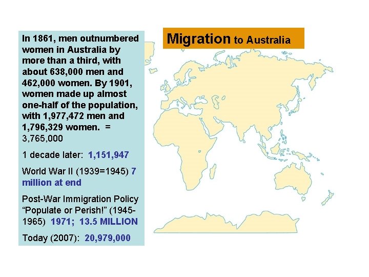 In 1861, men outnumbered women in Australia by more than a third, with about