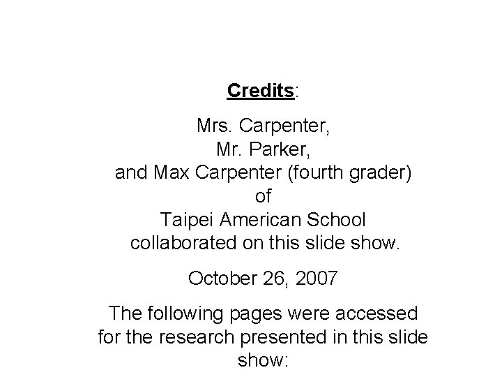 Credits: Mrs. Carpenter, Mr. Parker, and Max Carpenter (fourth grader) of Taipei American School