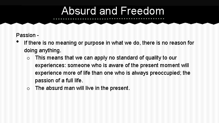 Absurd and Freedom Passion If there is no meaning or purpose in what we