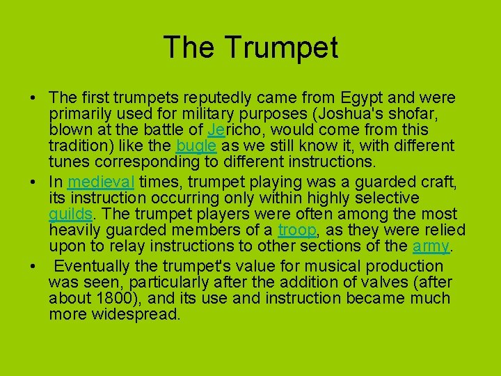 The Trumpet • The first trumpets reputedly came from Egypt and were primarily used