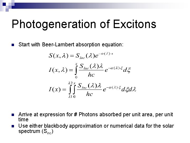 Photogeneration of Excitons n Start with Beer-Lambert absorption equation: n Arrive at expression for