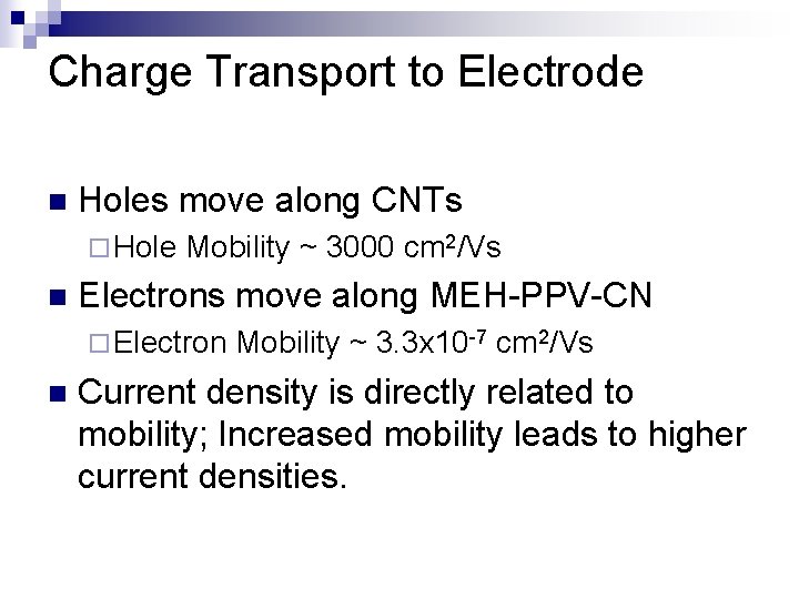 Charge Transport to Electrode n Holes move along CNTs ¨ Hole n Mobility ~