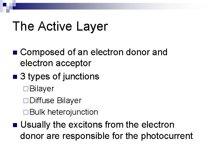 The Active Layer Composed of an electron donor and electron acceptor n 3 types