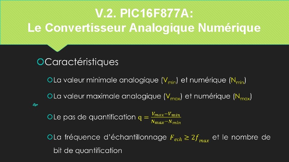 V. 2. PIC 16 F 877 A: Le Convertisseur Analogique Numérique 