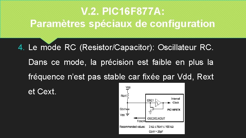 V. 2. PIC 16 F 877 A: Paramètres spéciaux de configuration 4. Le mode