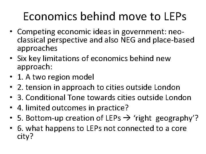 Economics behind move to LEPs • Competing economic ideas in government: neoclassical perspective and