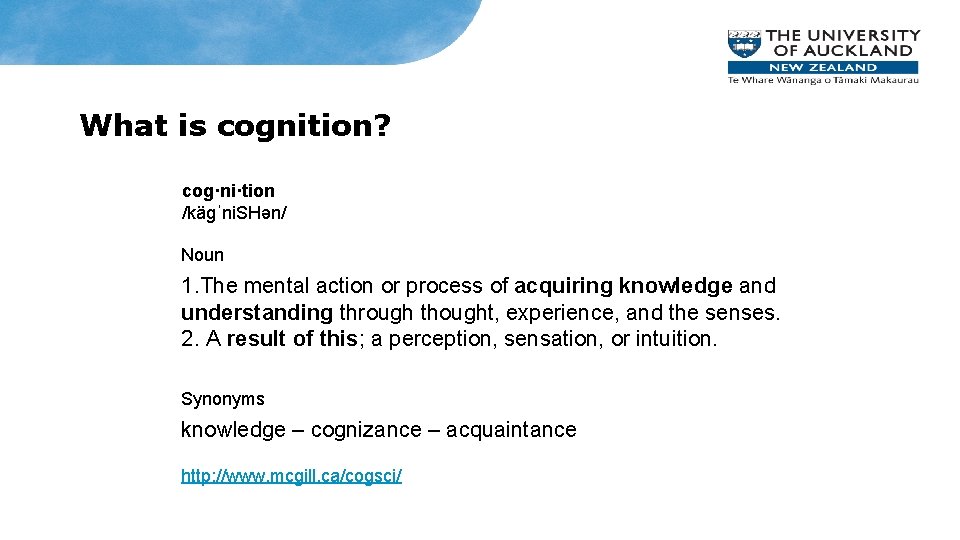 What is cognition? cog·ni·tion /kägˈni. SHən/ Noun 1. The mental action or process of