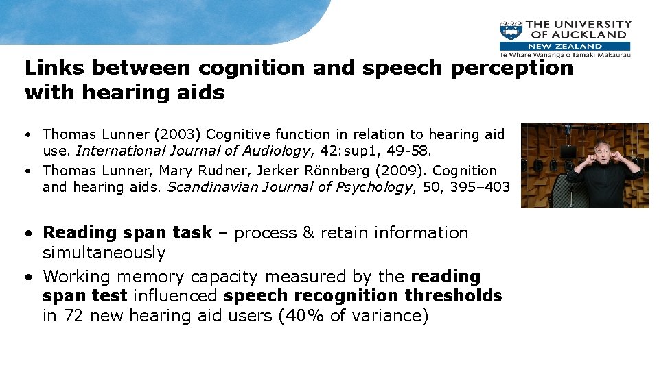 Links between cognition and speech perception with hearing aids • Thomas Lunner (2003) Cognitive