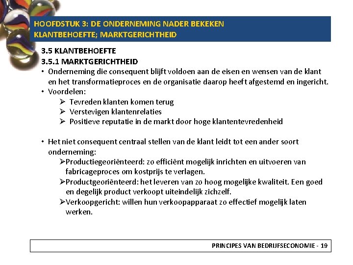 HOOFDSTUK 3: DE ONDERNEMING NADER BEKEKEN KLANTBEHOEFTE; MARKTGERICHTHEID 3. 5 KLANTBEHOEFTE 3. 5. 1