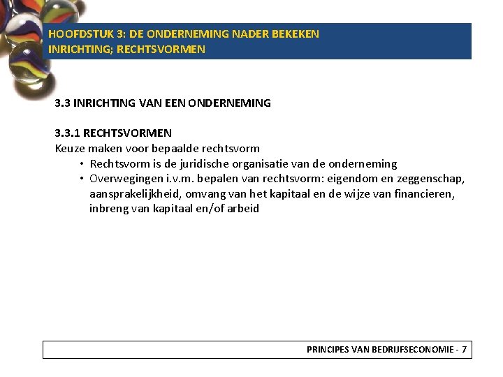 HOOFDSTUK 3: DE ONDERNEMING NADER BEKEKEN INRICHTING; RECHTSVORMEN 3. 3 INRICHTING VAN EEN ONDERNEMING