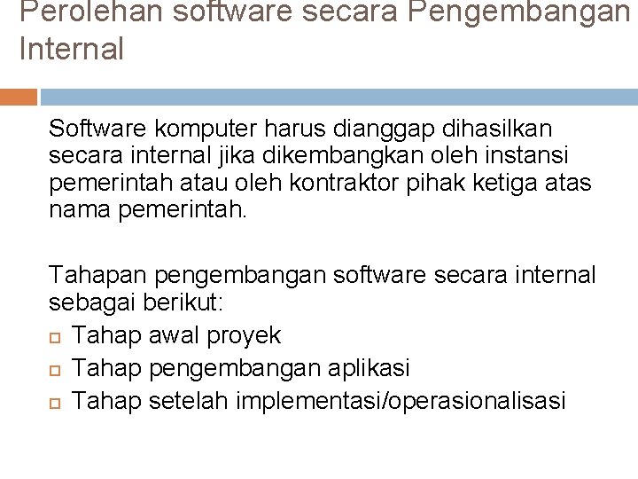 Perolehan software secara Pengembangan Internal Software komputer harus dianggap dihasilkan secara internal jika dikembangkan