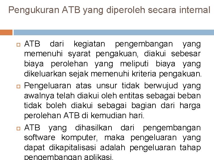 Pengukuran ATB yang diperoleh secara internal ATB dari kegiatan pengembangan yang memenuhi syarat pengakuan,