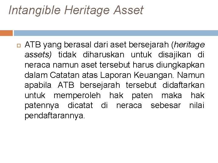 Intangible Heritage Asset ATB yang berasal dari aset bersejarah (heritage assets) tidak diharuskan untuk