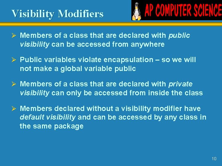 Visibility Modifiers Ø Members of a class that are declared with public visibility can