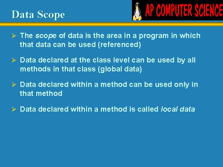 Data Scope Ø The scope of data is the area in a program in