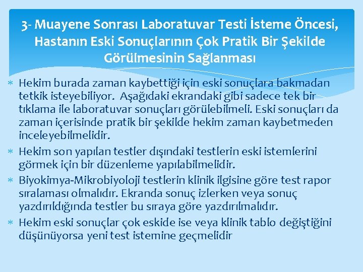 3 - Muayene Sonrası Laboratuvar Testi İsteme Öncesi, Hastanın Eski Sonuçlarının Çok Pratik Bir